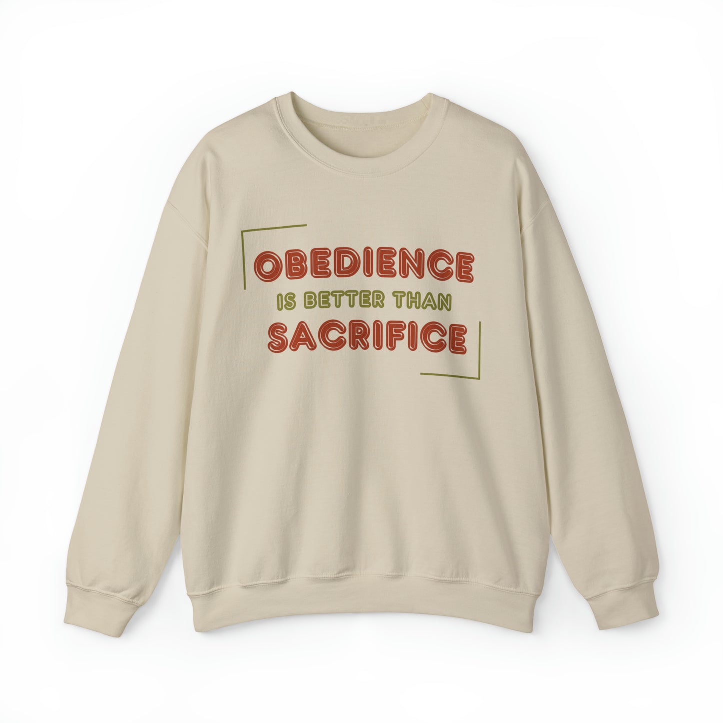 Obedience Is Better Than Sacrifice Sweatshirt