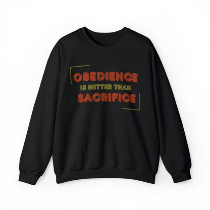 Obedience Is Better Than Sacrifice Sweatshirt